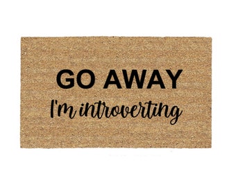 Go Away I'm Introverting Doormat Rug, Custom Doormat, Funny Door Mat, Housewarming Gift, Porch Decor, Home Decor, Coir Door Mat