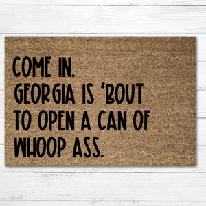 Come In, Georgia Is 'Bout To Open A Can Of Whoop Ass Doormat Rug, Funny Doormat, Georgia Doormat, Football Doormat, Bulldogs Door Mat
