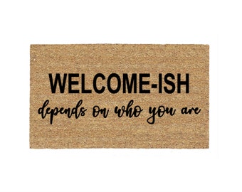 Welcome-is Depends On Who You Are Doormat Rug, Funny Doormat, Custom Door Mat, Personalized Doormat, Housewarming Gift, Funny Gift, Porch