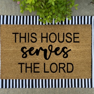 This House Serves The Lord Doormat Rug, Custom Door Mat, Personalized Doormat, Housewarming Gift, Porch Decor, Home Decor, Christian Gift