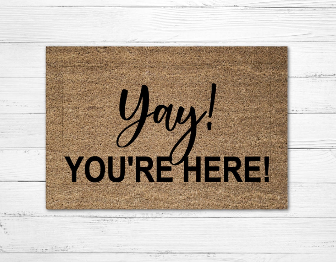 Yay You're Here Doormat Rug Custom Door Mat Etsy