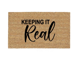 Keeping It Real Doormat Rug, Funny Doormat, Custom Door Mat, Personalized Doormat, Housewarming Gift, Funny Gift, Porch Decor, Patio