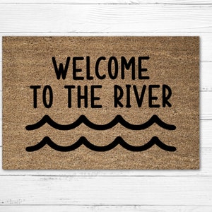 Welcome To The River Doormat Rug, Custom Doormat, Personalized Door Mat, Housewarming Gift, Wedding Gift, Christmas Gift, Porch Decor