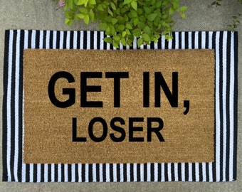 Get In, Loser Doormat Rug, Funny Doormat, Custom Doormat, Personalized Door Mat, Funny Gift, Porch Decor, Patio