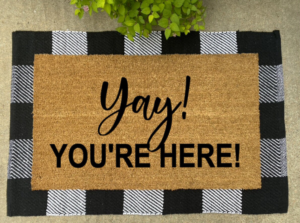 Yay You're Here Doormat Rug Funny Doormat Custom Door Etsy