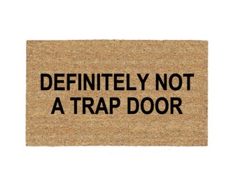 Definitely Not A Trap Door Doormat Rug, Funny Doormat, Custom Door Mat, Personalized Doormat, Funny Gift, Housewarming Gift, Porch Decor