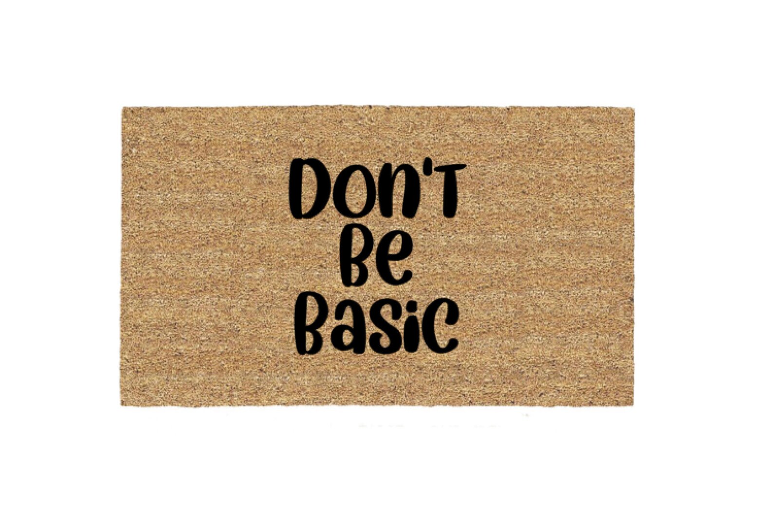 Don't Be Basic Doormat Rug Funny Doormat Custom Door Etsy