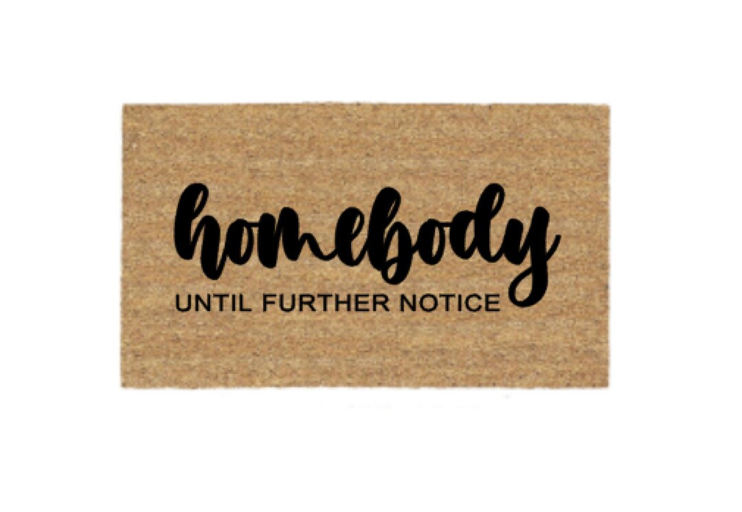 Homebody Until Further Notice Doormat Rug, Custom Door Mat, Funny Doormat, Mat