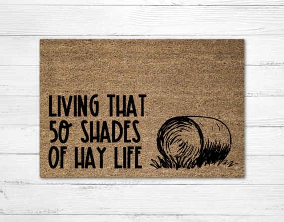 Living That 50 Shades of Hay Life Doormat Rug Funny Doomat - Etsy Living That 50 Shades of Hay Life Doormat Rug Funny Doomat - Etsy