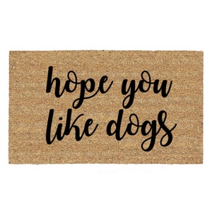Hope You Like Dogs Doormat Rug, Funny Doormat, Custom Door Mat, Personalized Doormat, Housewarming Gift, Funny Gift, Porch Decor, Dog Lover
