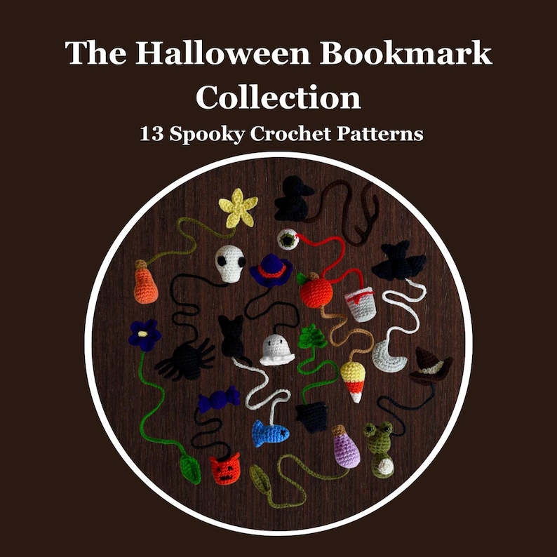 May include: A collection of 13 spooky crochet patterns for Halloween bookmarks. The image features various crochet designs, including a skull, a ghost, a black cat, a bat, a flower, and a frog, all arranged in a circular pattern.