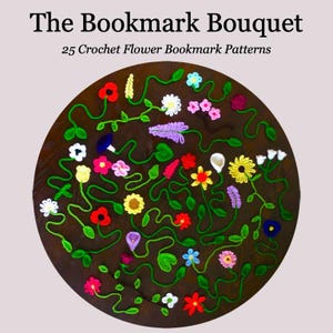 The Bookmark Bouquet 25 Crochet Flower Bookmark Patterns PDF eBook