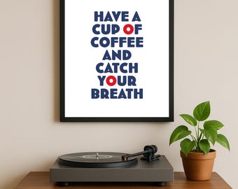 Printable Phish Wall Art - 'Have a Cup of Coffee'