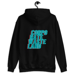 Corporate Wasteland Unisex Graphic Hoodie