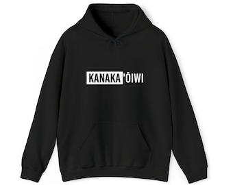 Kanaka Oiwi Native Hawaiian Polynesian Pacific Island Indigenous Hoodie