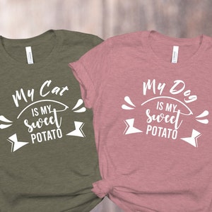 My Cat Is My Sweet Potato Shirt, My Dog Is My Sweet Potato Tee, Thanksgiving Pet Lover Shirt, Funny Thanksgiving Friend Shirt