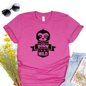 Born To Be Shirt, Sloth Funny Tee, Introvert Shirt, Mild Shirt, Gift For Introvert