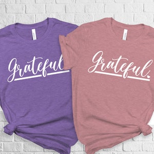 Grateful Shirt, Christian Shirt, Women&#39;s Grateful Shirt, Grateful Tshirt, Inspirational Shirt, Thankful Grateful Blessed, Christian Shirt