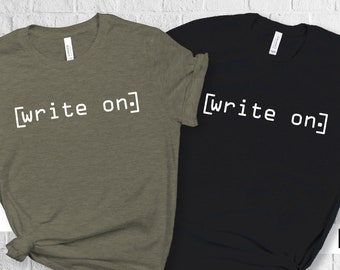 Write On Shirt, Writer Shirt, Journalist Shirt, Novel Writer Shirt, Novelist Shirt, Writers Gift, Journalism Shirt, Womens Gift For Writer