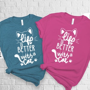 Life Is Better With a Cat T-shirt, Gift Funny, Pet Lover Shirt, Mom Shirt, Funny Mom Shirt, Cat Lover Shirt, Cat Mama Gift