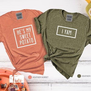 He&#39;s My Sweet Potato I Yam Shirt - Couple Thanksgiving- Funny Thanksgiving Friend Shirt - Best Friend Shirt - Husband Wife Tee