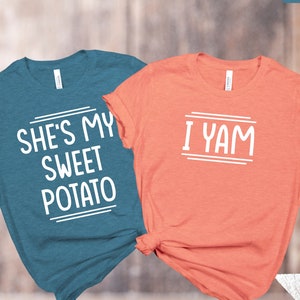 She Is My Sweet Potato I Yam Shirt, Couple Thanksgiving, Funny Thanksgiving Friend Shirt, Best Friend Shirt, Husband Wife Tee