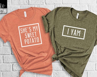 She's My Sweet Potato I Yam Shirt - Couple Thanksgiving- Funny Thanksgiving Friend Shirt - Best Friend Shirt - Husband Wife Tee