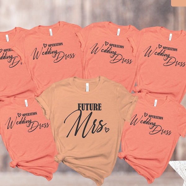 Wedding Dress Shirt, Bride Squad Tshirt, Team Bride, Bride To Be, Future Mrs