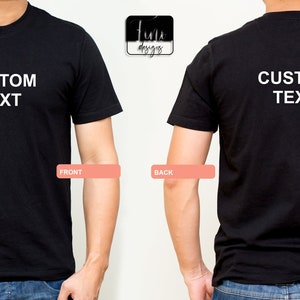 Front And Back Custom Shirt, Custom Tshirt, Inspired Shirt, Custom Shirt, Inspired Text, Custom Text Shirt