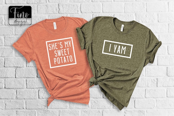 She's My Sweet Potato I Yam Shirt She's My Sweet Potato I Yam Shirt
