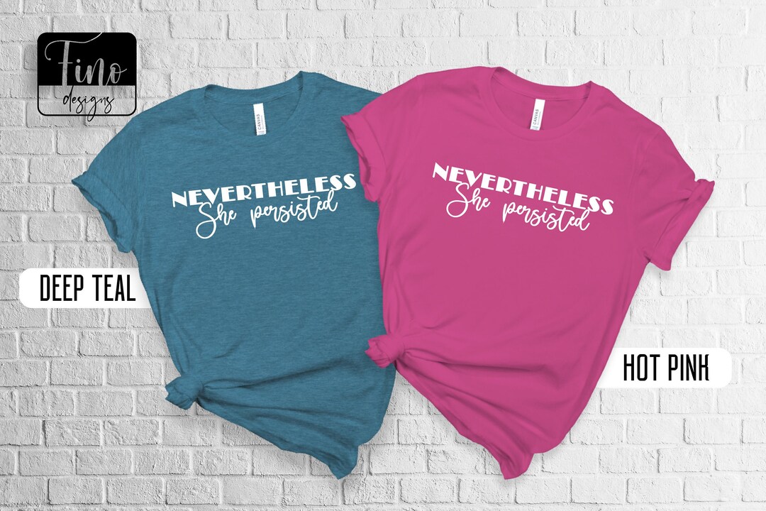 Nevertheless She Persisted Shirt, Girl Power Shirt, Feminist Gift