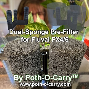 Dual-Sponge Pre-Filter for your Fluval FX 4/6, by Poth-O-Carry®