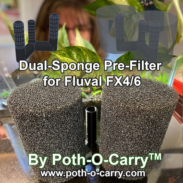 Dual-Sponge Pre-Filter for your Fluval FX 2/4/6 and more, by Poth-O-Carry®