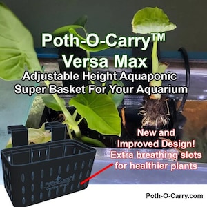 Poth-O-Carry® Versa Max- ultra-wide Adjustable height aquaponic basket for your aquarium