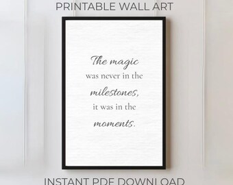 Printable Wall Art | Inspirational Quote | Magic In The Moments | Digital Download
