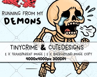 Auf der Flucht vor meinen Demons Skelett PNG | Weinendes Skelett Digitaler Download | Dark Humor Sublimation & Clipart zum Ausdrucken