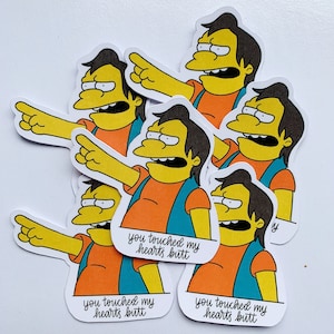 The Simpsons Nelson Stickers - You Touched My Hearts Butt Sticker, Nelson Muntz Sticker
