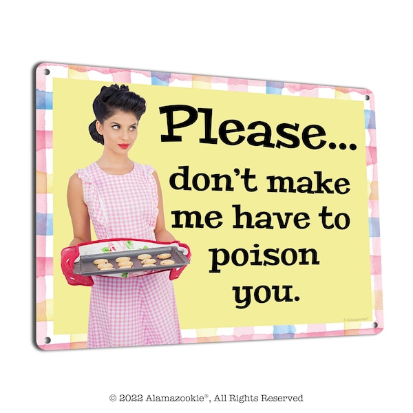 Please, Don't Make Me Have to Poison You | Metal Sign for Kitchen, Pantry, Dining | Funny Retro Gifts for Mom, Grandma, Cooks, Restaurants