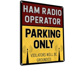 Ham Radio Operator Parking Only | Metal Sign | Gifts for Amateur, Hobby or Professional Operators, Technicians, Dispatchers