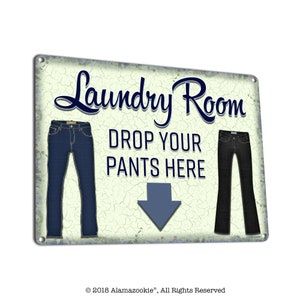 Laundry Room Drop Your Pants Here | Funny Metal Sign | Laundry Decor for Home Wash Room, Laundromat, Apartments, Nightly Rentals | USA Made