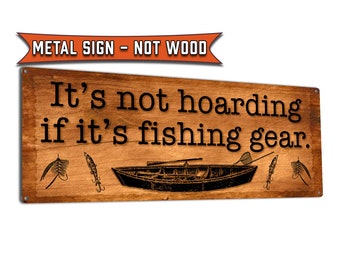 It's Not Hoarding If It's Fishing Gear | Funny Metal Sign Decor for Lake House, River or Ocean Cabin | Vintage Style Gifts for Fishermen
