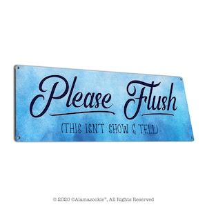 Please Flush This isn&#39;t Show & Tell | Metal Sign | Funny Bathroom Decor For Home, Powder Room, Water Closet, Loo, Half Bath, Toilet, VRBO