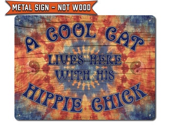 A Cool Cat Lives Here With His Hippie Chick | Metal Sign | 60s Era Quotes Wall Decor | Peace, Woodstock, Psychedelic, Love Theme