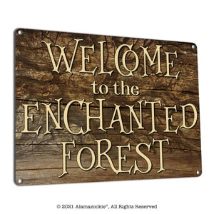 Welcome to the Enchanted Forest | Metal Sign | Wall or Yard Decor for Home, Garden, Kids' Room, Treehouse, Club House, Camper | USA Made
