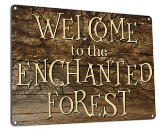 Welcome to the Enchanted Forest | Metal Sign | Wall or Yard Decor for Home, Garden, Kids' Room, Treehouse, Club House, Camper | USA Made