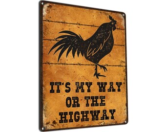 It's My Way or the Highway | Metal Rooster Sign | Vintage Farmhouse Decor for Home, Barn, Coop | Gifts for Chicken Lovers, Farmers, Ranchers