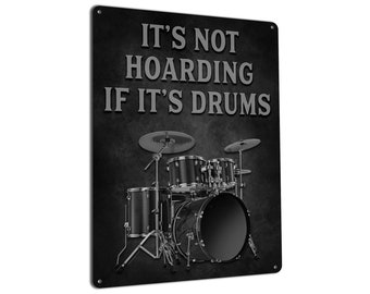 It&#39;s Not Hoarding If It&#39;s Drums | Metal Sign | Wall Decor for Music Room, Studio | Funny Drummer, Percussionist, Musician, Teacher Gift Idea