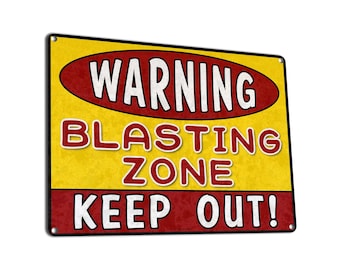 Warning Blasting Zone Keep Out | Metal Sign | Fun Decor for Home, Kids, Garage and Business | Gifts for Construction Workers, Boys, Girls