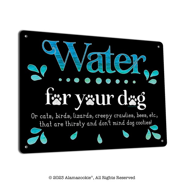 Water for your Dog or Cats, Birds... | Funny Metal Sign | Decor & Gifts for Pet Stores, Restaurants, Veterinarian, Doggie Daycare, Dog Park