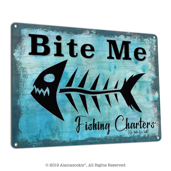 Bite Me Fishing Charters Funny Metal Fishing Signs Gifts & Decor
